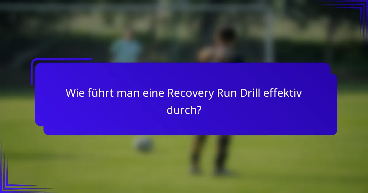 Wie führt man eine Recovery Run Drill effektiv durch?