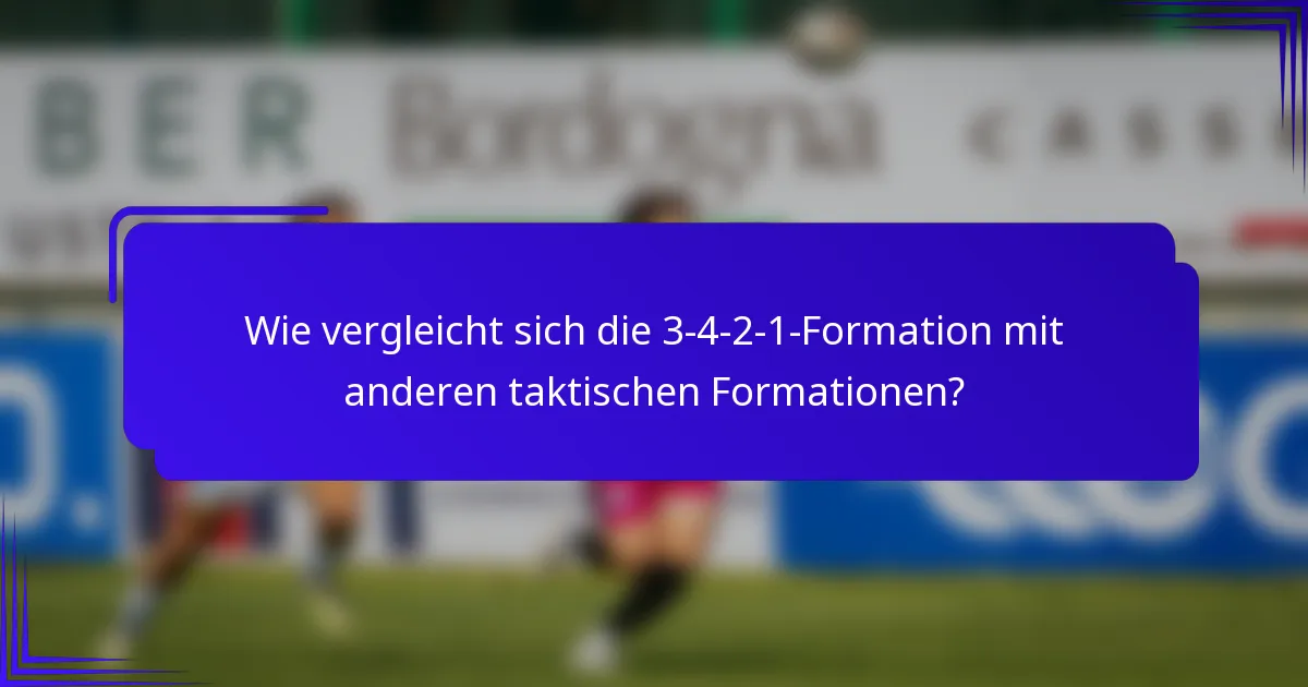 Wie vergleicht sich die 3-4-2-1-Formation mit anderen taktischen Formationen?